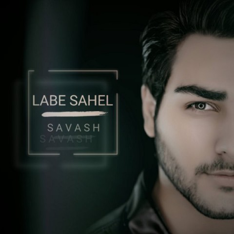 Savash   –  Labe Sahel
